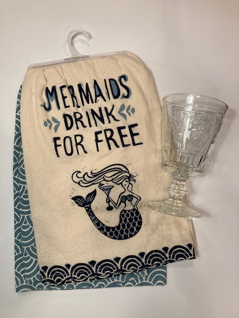 Dishtowel reading "Mermaids Drink for Free" and a French Drinking Glass